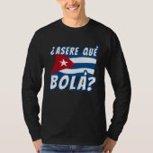 Asere Que Bola Cuban Havana Cuba Cuban Flag  Baseb Tシャツ (正面)