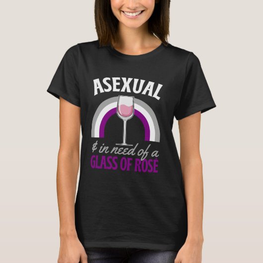 Asexual And In Need Of A Glass Of Rose Wine Asexua Tシャツ (正面)