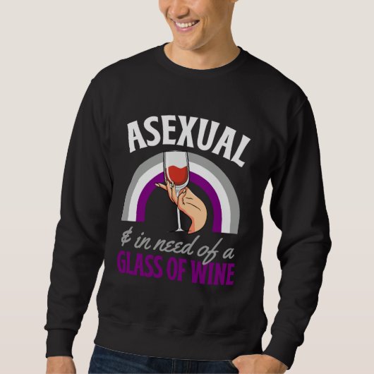 Asexual And In Need Of A Glass Of Wine Asexual Pri スウェットシャツ (正面)