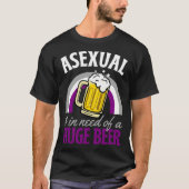 Asexual And In Need Of A Huge Beer Asexual Pride R Tシャツ (正面)