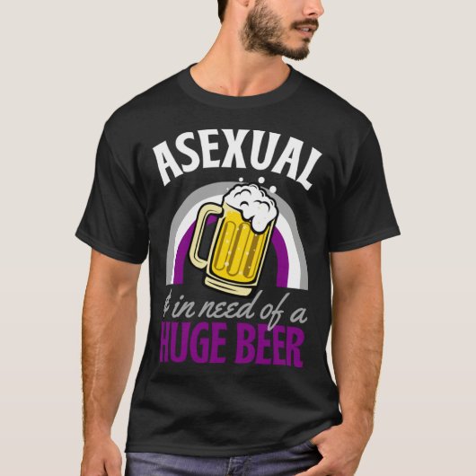 Asexual And In Need Of A Huge Beer Asexual Pride R Tシャツ (正面)