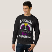 Asexual And In Need Of A Huge Margarita Asexual Pr スウェットシャツ (正面フル)