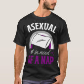 Asexual And In Need Of A Nap Asexual Pride Quote Tシャツ (正面)