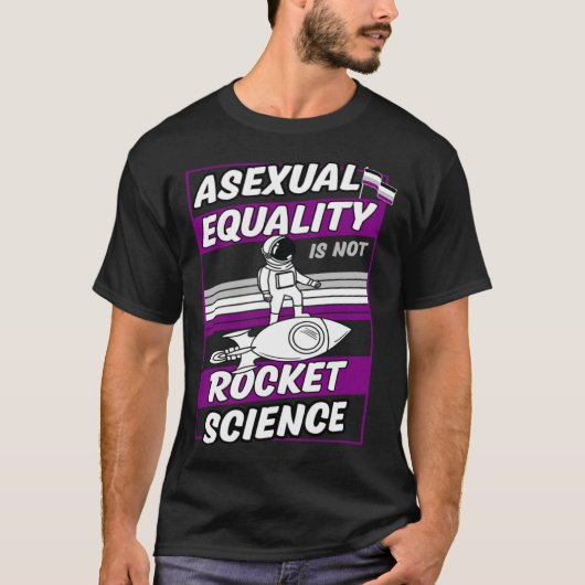 Asexual Equality Is Not Rocket Science Astronaut Tシャツ (正面)