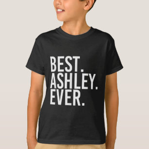 . Ashley. Ever. Funny D ネームジョーク Tシャツ