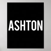 Ashton - Cool New Funny Name Fan Gift Tee  ポスター (正面)