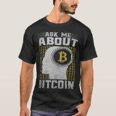 Ask Me About Bitcoin  Bitcoin Cryptocurrency Tシャツ (正面)