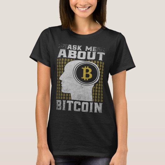 Ask Me About Bitcoin  Bitcoin Cryptocurrency Tシャツ (正面)