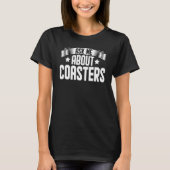 Ask Me About Coasters  Coasters Tシャツ (正面)