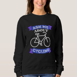 ask me about cycling スウェットシャツ
