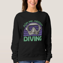 ask me about diving スウェットシャツ