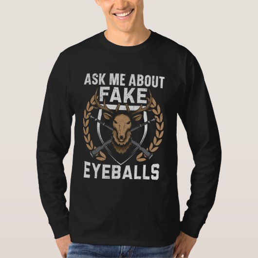 Ask Me About Fake Eyeballs Hunting Taxidermist Tax Tシャツ (正面)