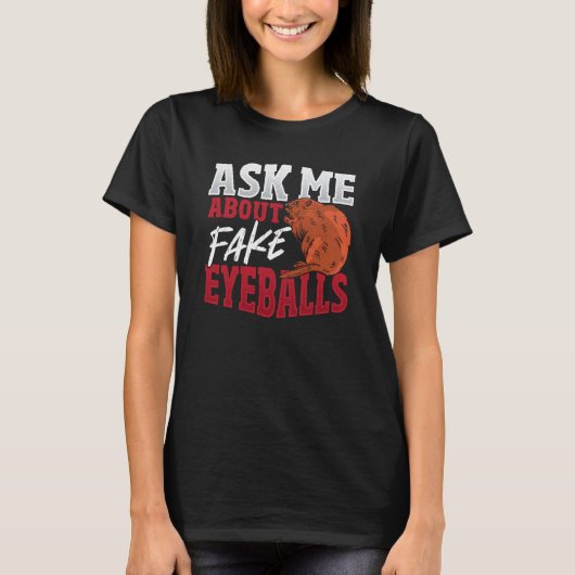 Ask Me About Fake Eyeballs Taxidermist Tシャツ (正面)