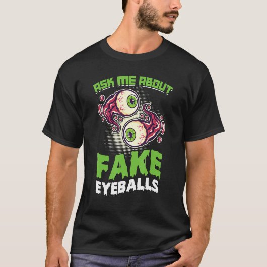 Ask Me About Fake Eyeballs  Taxidermy Tシャツ (正面)