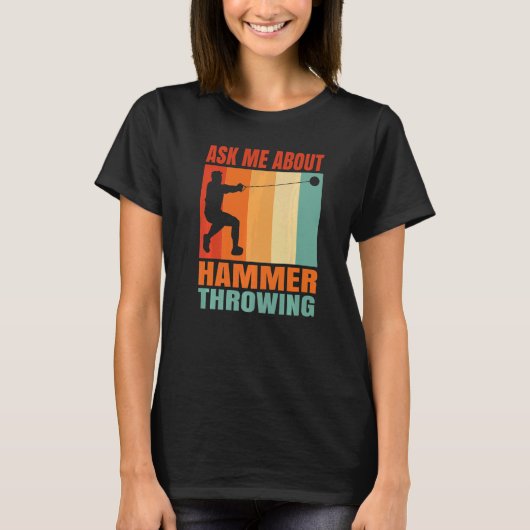 Ask Me About Hammer Throwing   Tシャツ (正面)