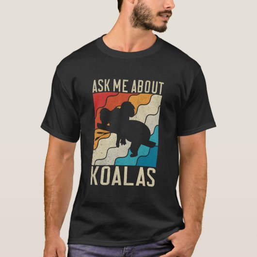Ask Me About Koalas Tシャツ (正面)