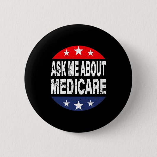 Ask Me About Medicare Insurance Agent Broker Quote 缶バッジ (正面)