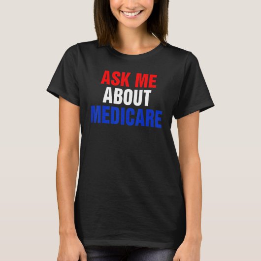 ask me about medicares tシャツ (正面)