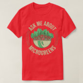 Ask Me About Microgreens Gardening For Microgreen Tシャツ (デザイン正面)