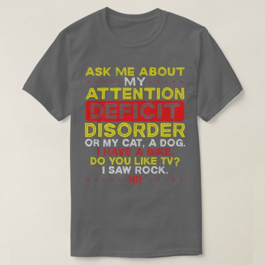 Ask Me About My Attention Deficit Disorder ADHD Aw Tシャツ (デザイン正面)