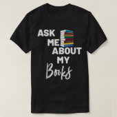 Ask Me About My Books (Book Swag)  Tシャツ (デザイン正面)