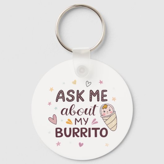Ask Me About My Burrito Cute Baby Art キーホルダー (正面)
