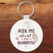 Ask Me About My Burrito Cute Baby Art キーホルダー (正面)