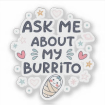 Ask Me About My Burrito Cute Baby Art