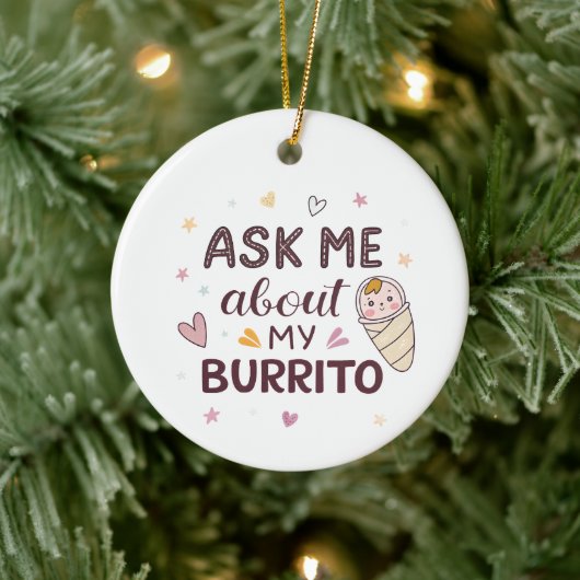 Ask Me About My Burrito Cute Baby Art セラミックオーナメント (ツリー)