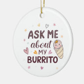 Ask Me About My Burrito Cute Baby Art セラミックオーナメント (左)