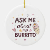 Ask Me About My Burrito Cute Baby Art セラミックオーナメント (裏面)