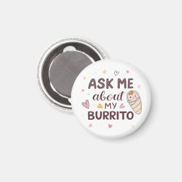 Ask Me About My Burrito Cute Baby Art マグネット