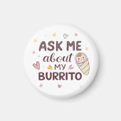 Ask Me About My Burrito Cute Baby Art マグネット (正面)