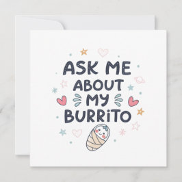 Ask Me About My Burrito Cute Baby Art 案内状