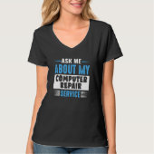 Ask Me About My Computer Repair Service Tシャツ (正面)