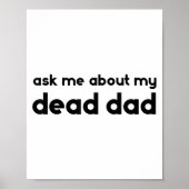 Ask Me About My Dead Dad Funny Sarcasm Saying ポスター (正面)