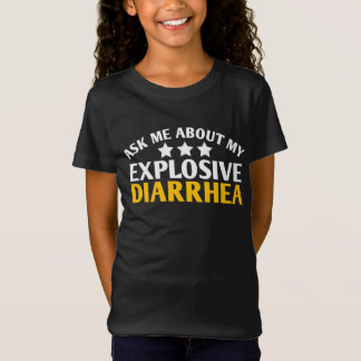 Ask Me About My Explosive Diarrhea funny Tシャツ