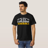 Ask Me About My Explosive Diarrhea funny Tシャツ (正面フル)