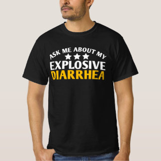 Ask Me About My Explosive Diarrhea funny Tシャツ