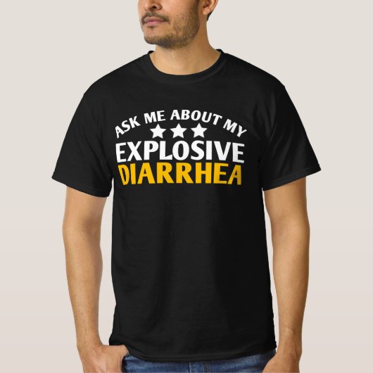 Ask Me About My Explosive Diarrhea funny Tシャツ (正面)