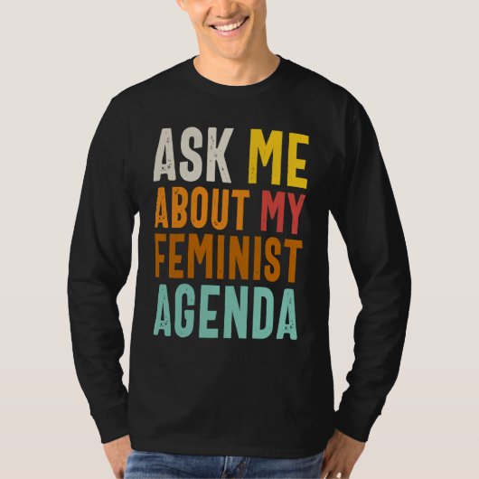Ask Me About My Feminist Agenda Feminist Women's Tシャツ (正面)