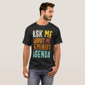 Ask Me About My Feminist Agenda  Feminist Women's  Tシャツ (正面フル)
