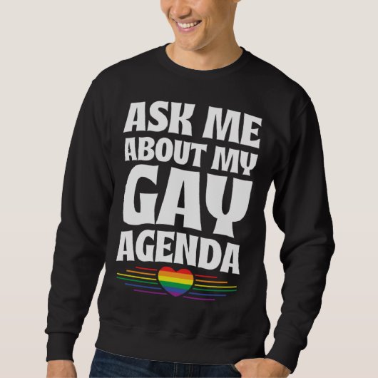 Ask Me About My Gay Agenda  Cute LGBTQ Pride Flag  スウェットシャツ (正面)