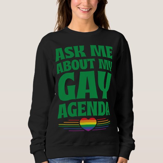 Ask Me About My Gay Agenda  Cute LGBTQ Pride Flag  スウェットシャツ (正面)