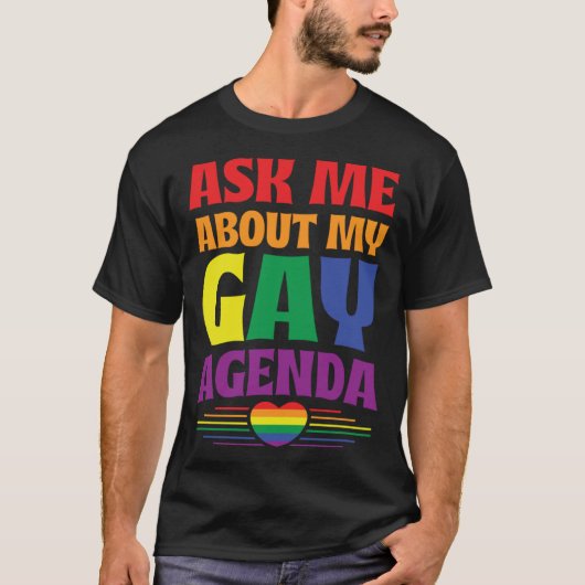 Ask Me About My Gay Agenda  Cute LGBTQ Pride Flag  Tシャツ (正面)