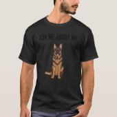Ask Me About My German Shepherd Dog Tシャツ (正面)