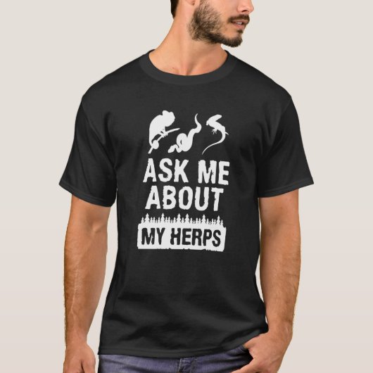 Ask Me About My Herps Herpetology Herping Herpetol Tシャツ (正面)