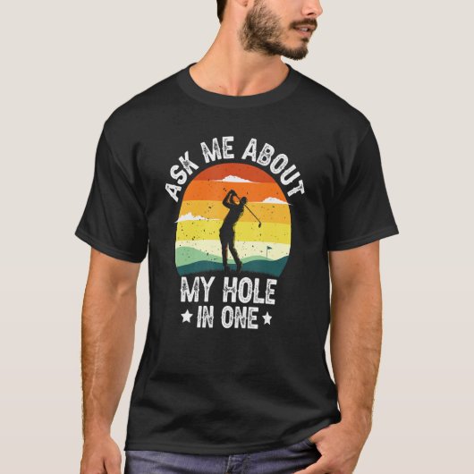Ask Me About My Hole In One Golf Player Tシャツ (正面)