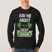 Ask Me About My Lucky Charms Patrick's Day Paddys Tシャツ (正面)