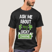Ask Me About My Lucky Charms Patrick's Day Paddys Tシャツ (正面)